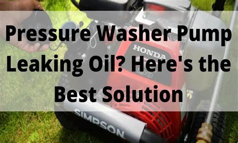 pressure washer leaking at pump|How to Fix Leaking Pressure Washer Pump: Expert。